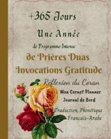 +365 Jours Une Année De Programme Intense De Prières Duas Invocations Gratitude Réflexion Du Coran Traduction Phonétique Francais Arabe