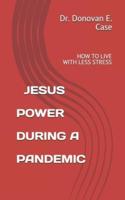 Jesus Power During a Pandemic