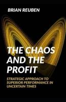 The Chaos and the Profit