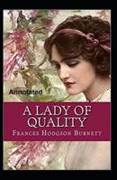 A Lady of Quality Annotated By Frances Hodgson Burnett
