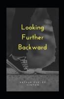 Looking Further Backward Illustrated