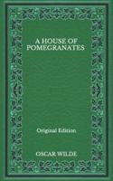 A House Of Pomegranates - Original Edition