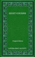 Eight Cousins - Original Edition