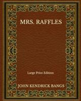 Mrs. Raffles - Large Print Edition