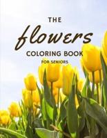 The Flowers Coloring Book For Seniors