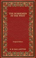 The Norsemen in the West - Original Edition