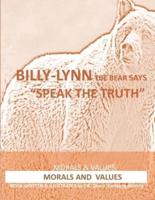 Billy-Lynn the Bear Says "Speak the Truth"