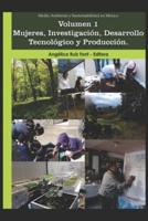Medio Ambiente Y Sustentabilidad En México. Volumen 1. Mujeres, Investigación, Desarrollo Tecnológico Y Producción