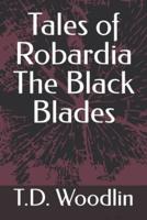 Tales of Robardia The Black Blades