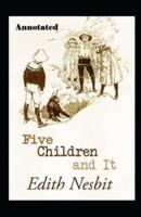 Five Children and It Annotated