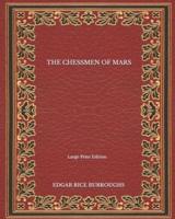 The Chessmen Of Mars - Large Print Edition