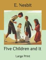 Five Children and It: Large Print