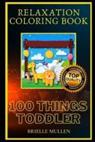 100 Things Toddler Relaxation Coloring Book