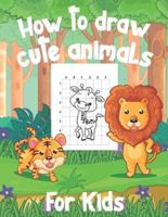How To Draw Cute Animals For Kids