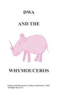 DWA AND THE WHYMOUCEROS