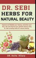 Dr. Sebi Herbs For Natural Beauty