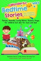 Wonderful Bedtime Stories for Children and Toddlers 1. For Children but Also for Mum and Dad.