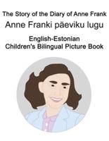 English-Estonian The Story of the Diary of Anne Frank/Anne Franki Päeviku Lugu Children's Bilingual Picture Book