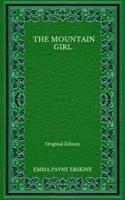 The Mountain Girl - Original Edition