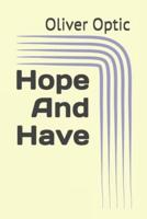 Hope And Have