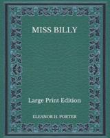 Miss Billy - Large Print Edition