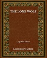 The Lone Wolf - Large Print Edition