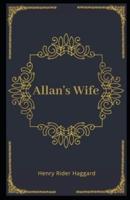 Allan's Wife (Illustrated)