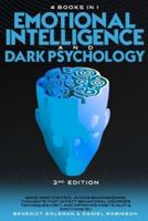 Emotional Intelligence & Dark Psychology -2Nd Edition -4 in 1