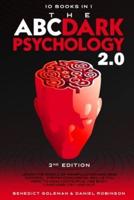 The ABC ... Dark Psychology 2.0 - 10 Books in 1 - 2nd Edition