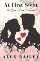 At First Sight : 50 Quick-Read Romances
