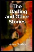 The Darling and Other Stories [Annotated]