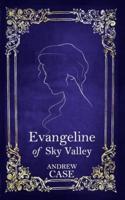 Evangeline of Sky Valley