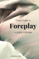 Cheat Codes to Foreplay