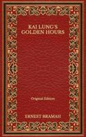 Kai Lung's Golden Hours - Original Edition