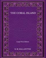 The Coral Island - Large Print Edition