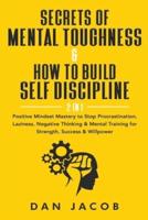 Secrets of Mental Toughness & How to Build Self Discipline, 2 in 1