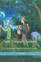 New Treasure Seekers: Or, The Bastable Children in Search of a Fortune