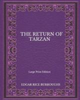 The Return Of Tarzan - Large Print Edition