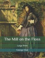 The Mill on the Floss: Large Print