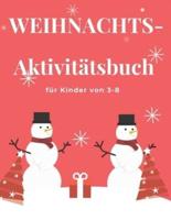 WEIHNACHTS-Aktivitätsbuch für Kinder von 3-8 : Weihnachtsaktivitätsbuch für Kinder: Färben, Labyrinthe, Hinzufügung und ... und haben Spaß Mädchen- und Jungengeschenke.