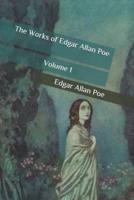 The Works of Edgar Allan Poe: Volume 1