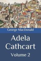 Adela Cathcart: Volume 2