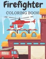 Firefighrer Coloring Book: Coloring Pages for Boys and Girls