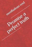 Promise a Perfect Truth