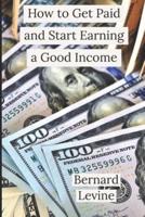 How to Get Paid and Start Earning a Good Income