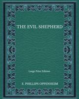 The Evil Shepherd - Large Print Edition