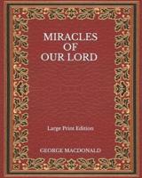Miracles of Our Lord - Large Print Edition