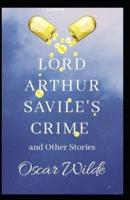 Lord Arthur Savile's Crime and Other Stories Illustrated