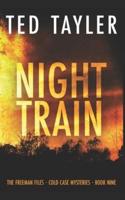 Night Train: The Freeman Files Series: Book 9
