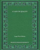 A Lady of Quality - Large Print Edition